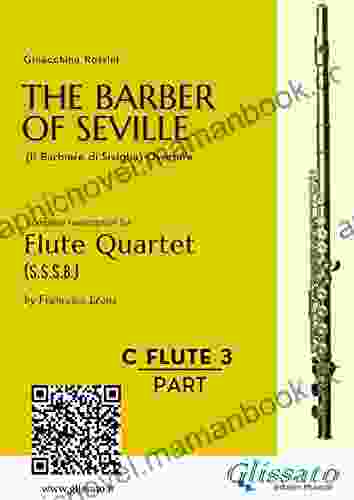 C Flute 3: The Barber Of Seville For Flute Quartet: Il Barbiere Di Siviglia Overture (The Barber Of Seville (overture) For Flute Quartet)