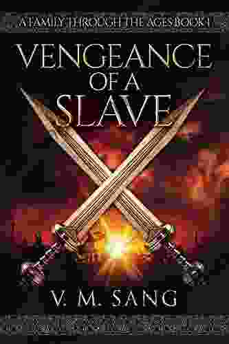 Vengeance Of A Slave (A Family Through The Ages 1)