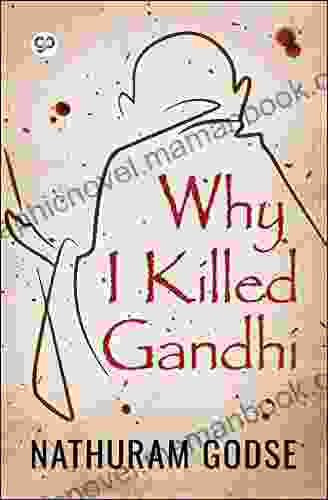 Why I Killed Gandhi Nathuram Vinayak Godse