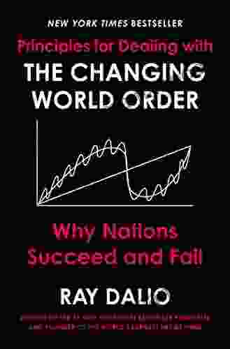 Principles For Dealing With The Changing World Order: Why Nations Succeed And Fail